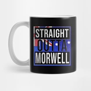 Straight Outta Morwell - Gift for Australian From Morwell in Victoria Australia Mug